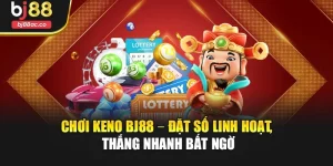 Chơi Keno Bj88 – Đặt Số Linh Hoạt, Thắng Nhanh Bất Ngờ