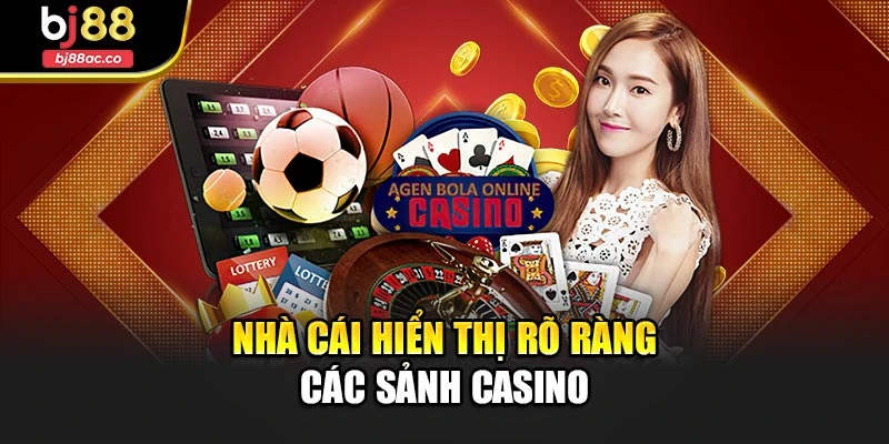 Nhà cái hiển thị rõ ràng các sảnh Casino