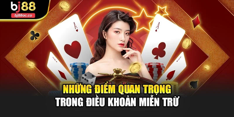 Những điểm quan trọng trong điều khoản miễn trừ